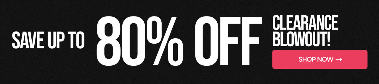 Save Up to 80% Off: Clearance Blowout Shop Now