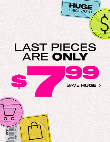 Last Pieces Are Only $7.99: Save Huge