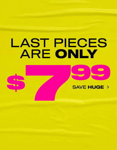 Last Pieces Are Only $7.99: Save Huge Now