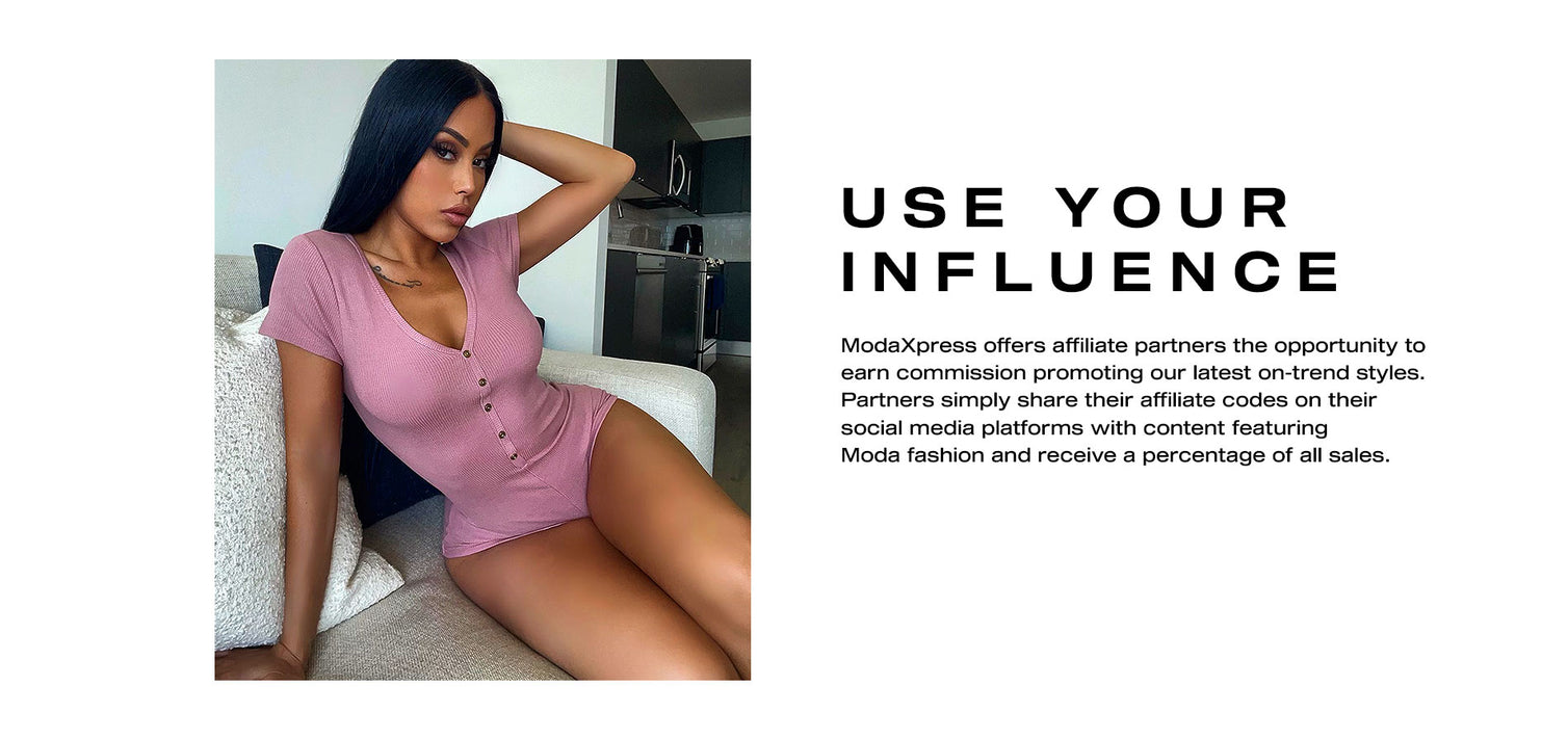 Use your influence to earn commission promoting ModaXpress' trendy styles.