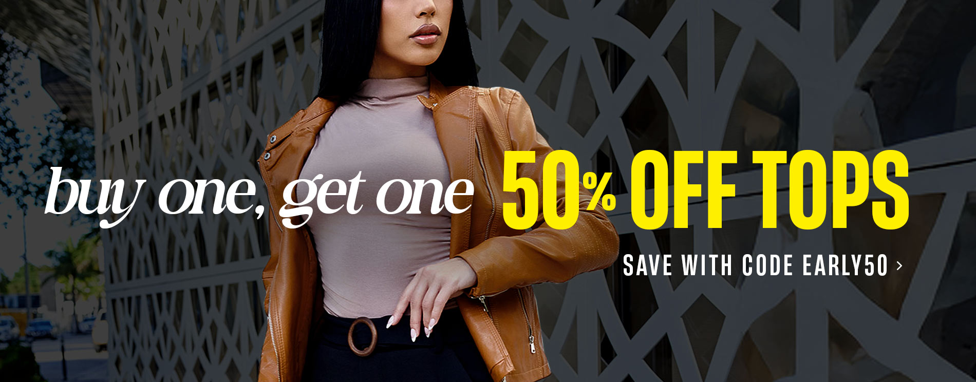 Buy One, Get One 50% Off Tops Save With Code EARLY50