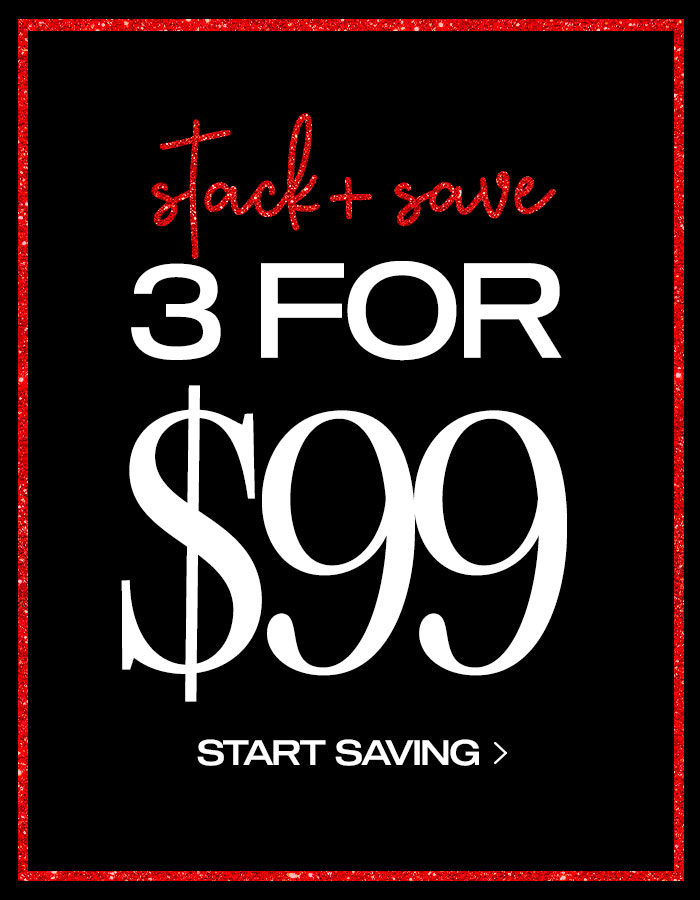 Mix & Match: 3 for $99: Start Saving Now