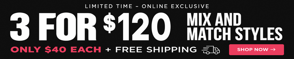 Buy 3 for $120 plus Free Shipping - mix and match styles
