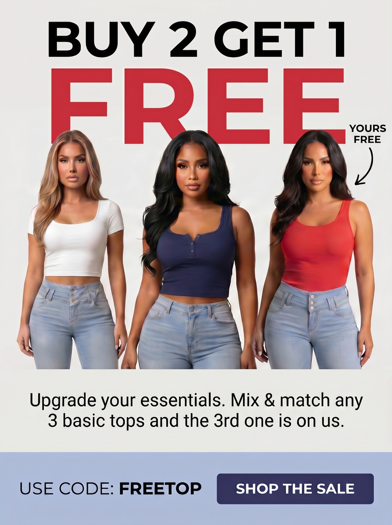 Buy 2 Get 1 Free Basic Tops use code FREETOP